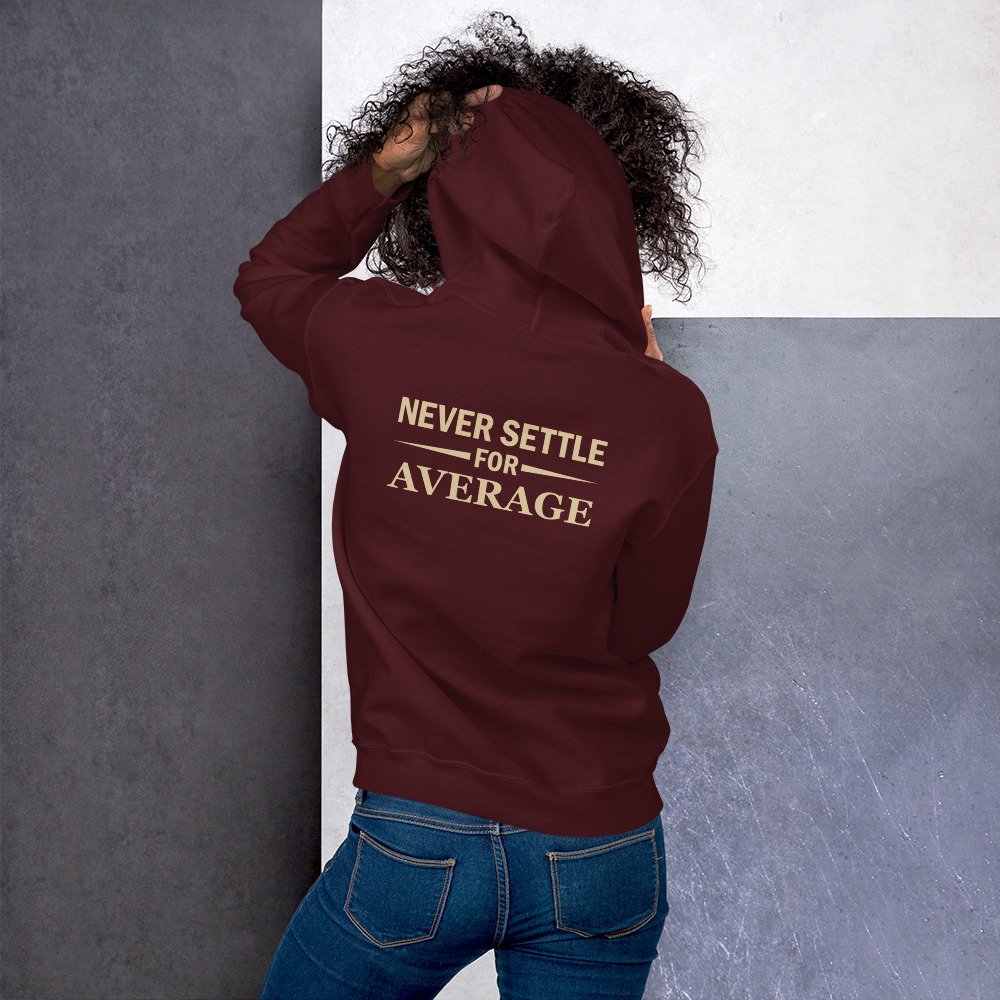 Never Settle for Average - NYA Unisex Hoodie