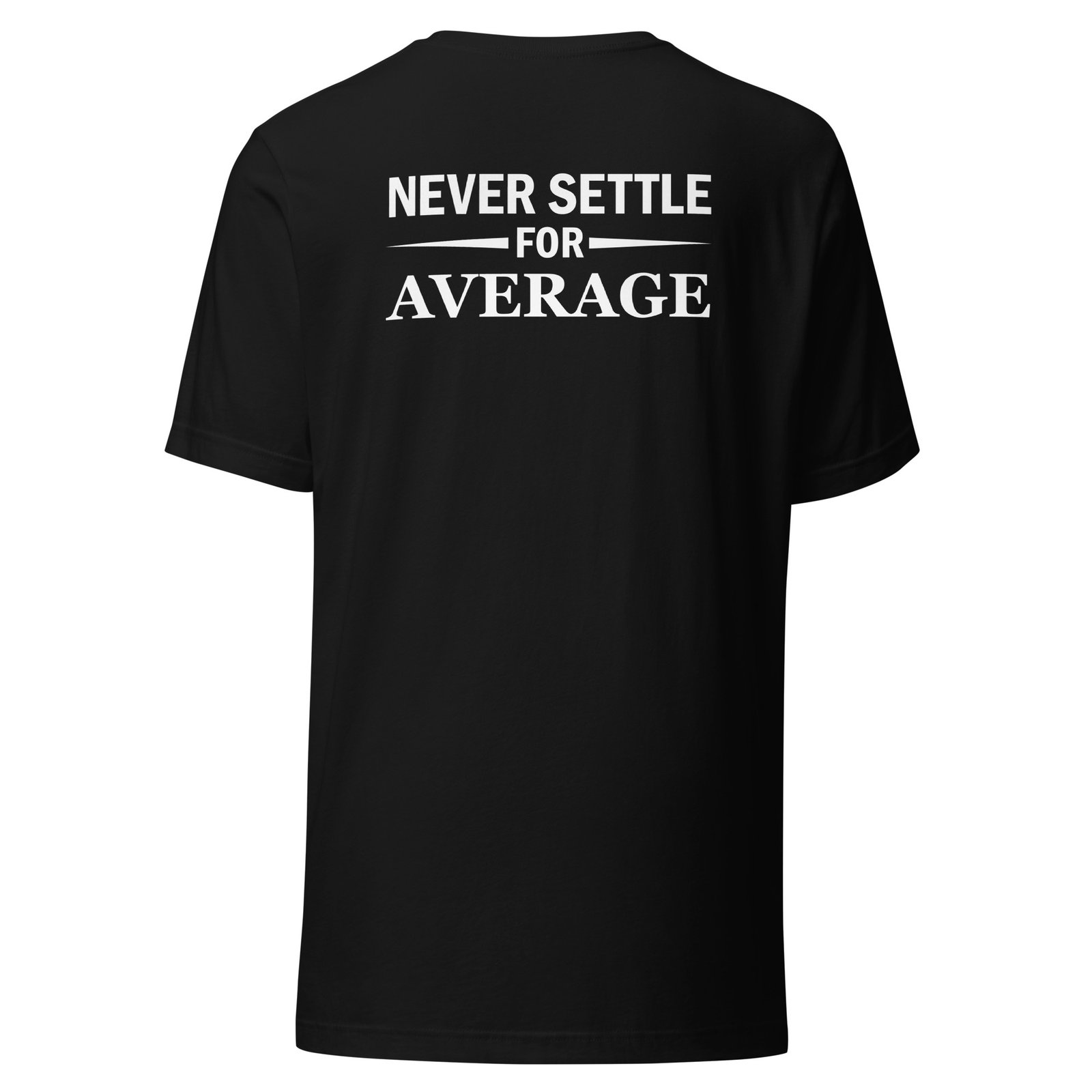 Never Settle for Average - Unisex t-shirt - Image 2